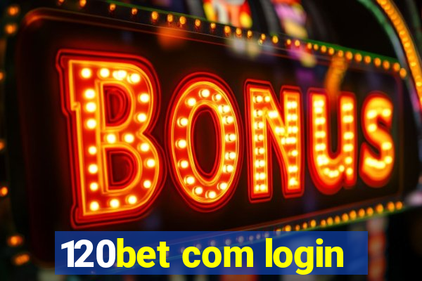 120bet com login