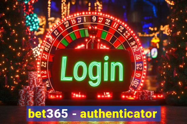 bet365 - authenticator