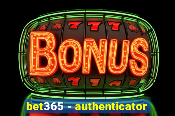 bet365 - authenticator