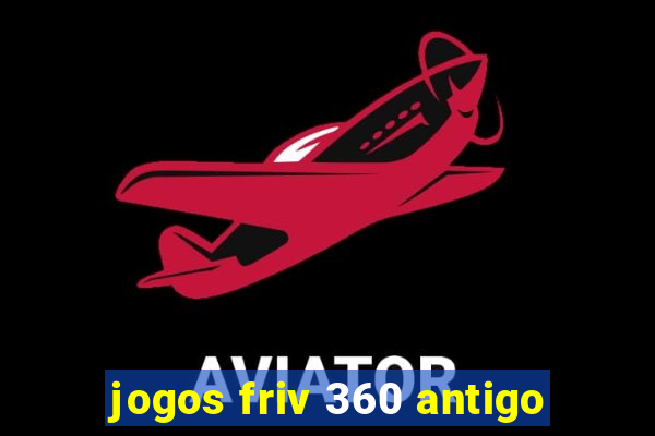 jogos friv 360 antigo