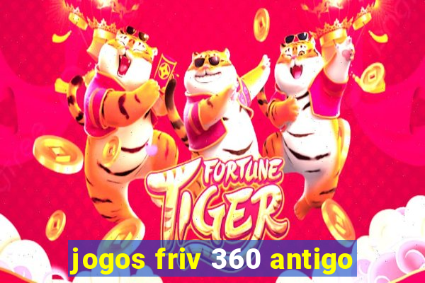 jogos friv 360 antigo