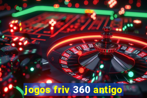 jogos friv 360 antigo