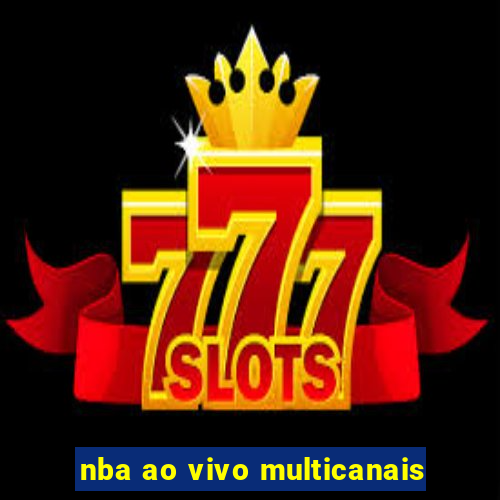 nba ao vivo multicanais