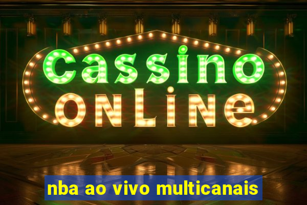 nba ao vivo multicanais