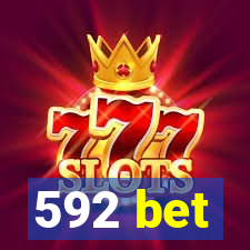 592 bet