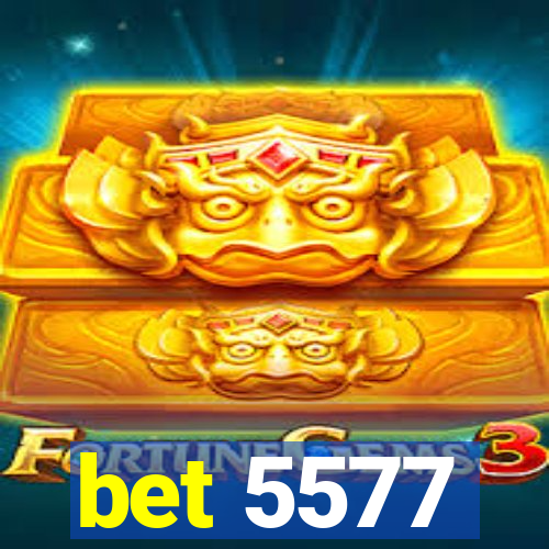 bet 5577