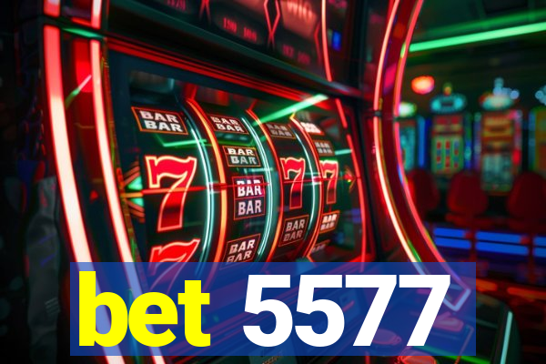 bet 5577