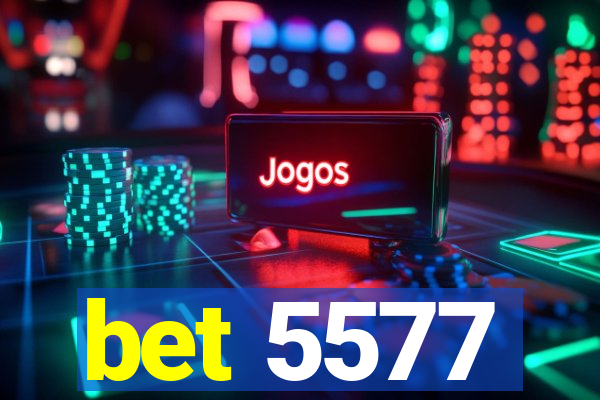 bet 5577