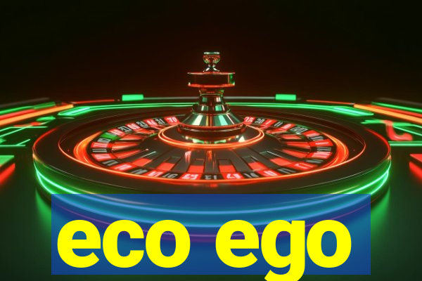 eco ego