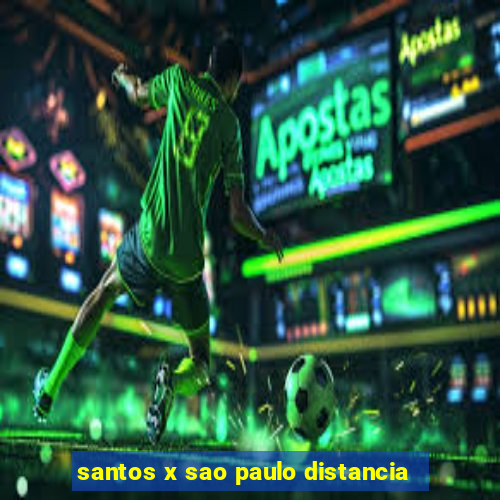 santos x sao paulo distancia