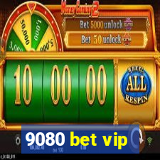 9080 bet vip