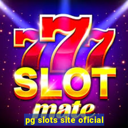 pg slots site oficial