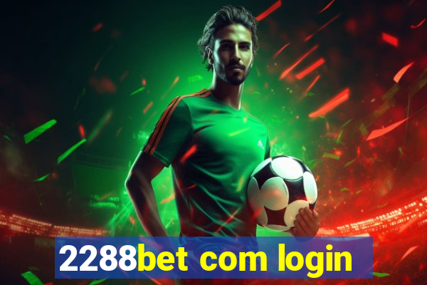 2288bet com login