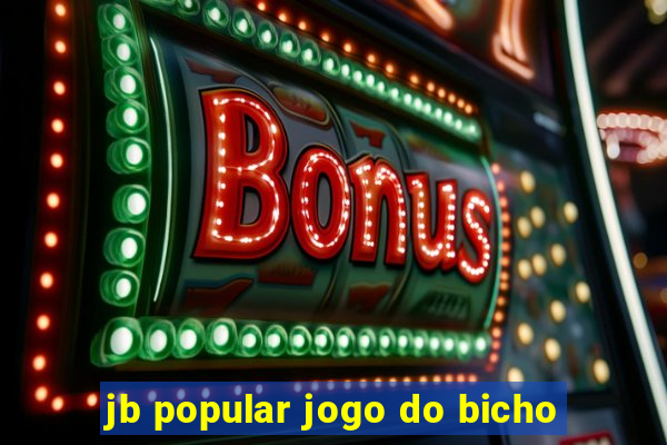 jb popular jogo do bicho