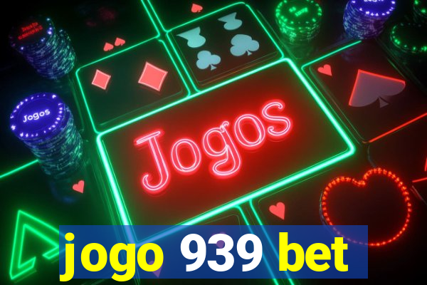 jogo 939 bet