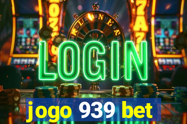 jogo 939 bet