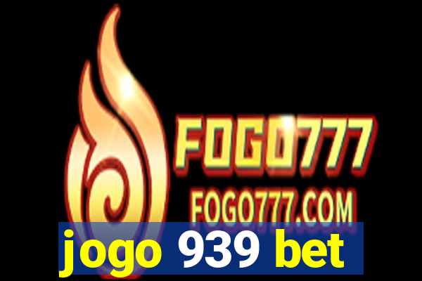 jogo 939 bet