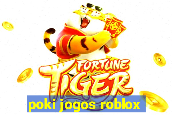 poki jogos roblox