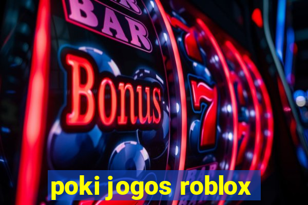 poki jogos roblox