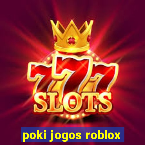 poki jogos roblox