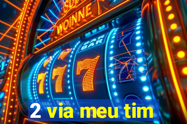 2 via meu tim