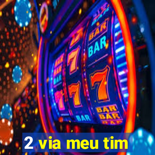 2 via meu tim