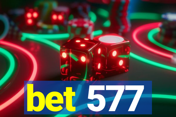 bet 577