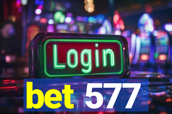 bet 577