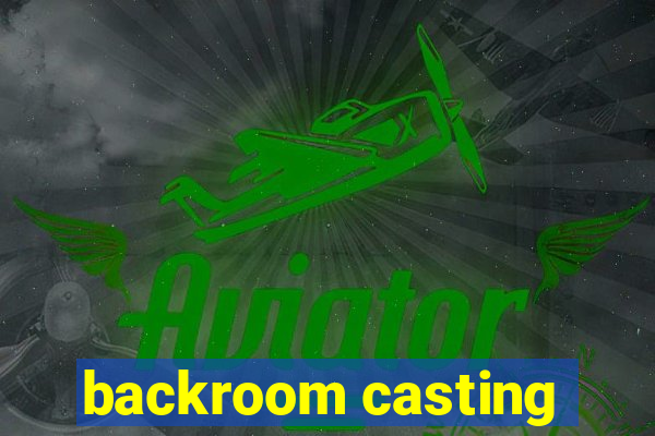 backroom casting