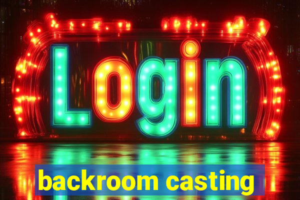 backroom casting