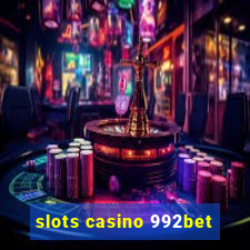 slots casino 992bet