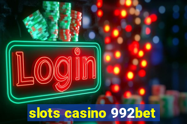 slots casino 992bet