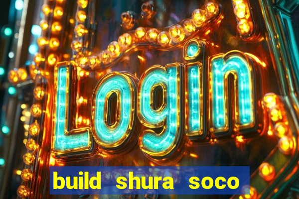 build shura soco furac o