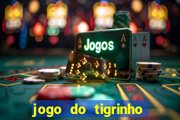 jogo do tigrinho paga de verdade