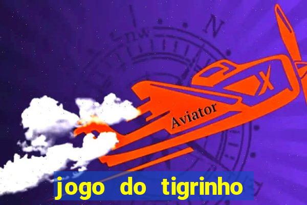 jogo do tigrinho paga de verdade