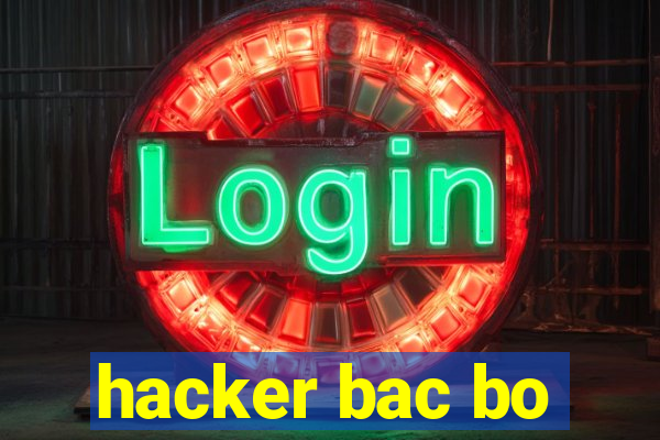 hacker bac bo