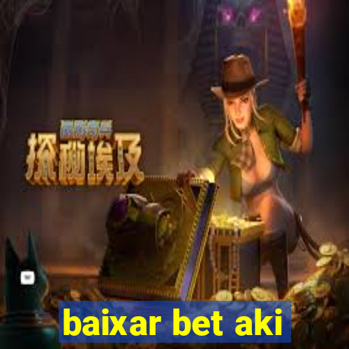 baixar bet aki