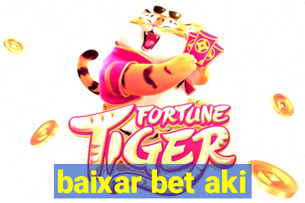 baixar bet aki