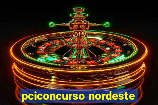 pciconcurso nordeste