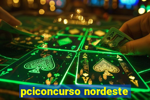 pciconcurso nordeste