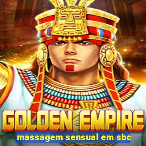 massagem sensual em sbc