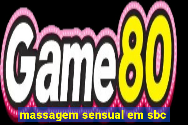 massagem sensual em sbc