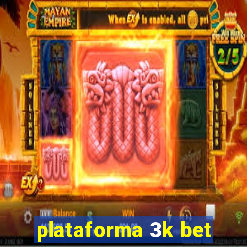 plataforma 3k bet