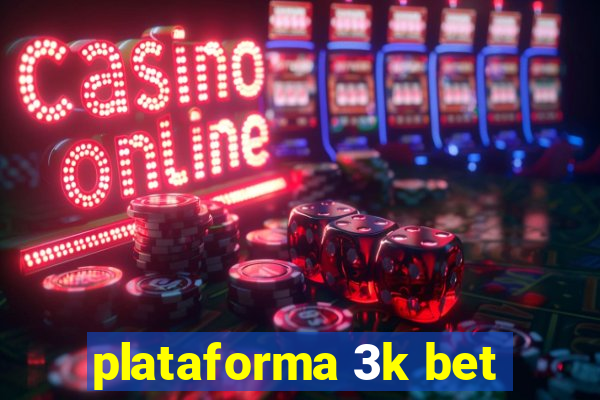 plataforma 3k bet