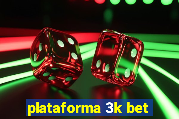 plataforma 3k bet