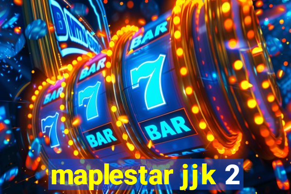 maplestar jjk 2