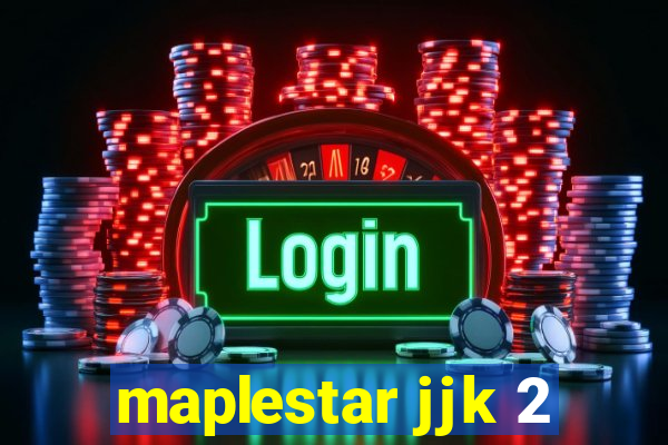 maplestar jjk 2