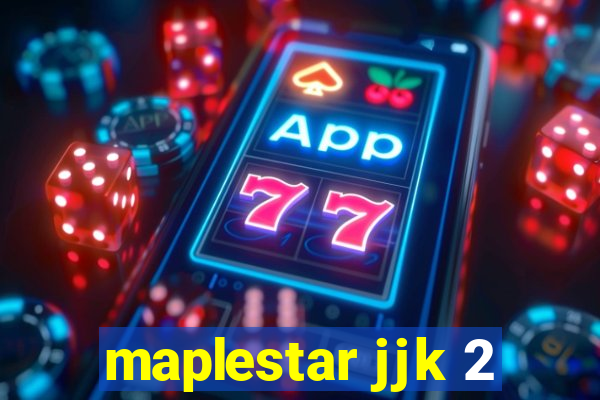 maplestar jjk 2