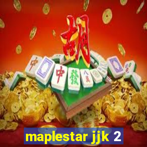 maplestar jjk 2