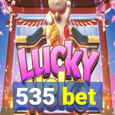 535 bet